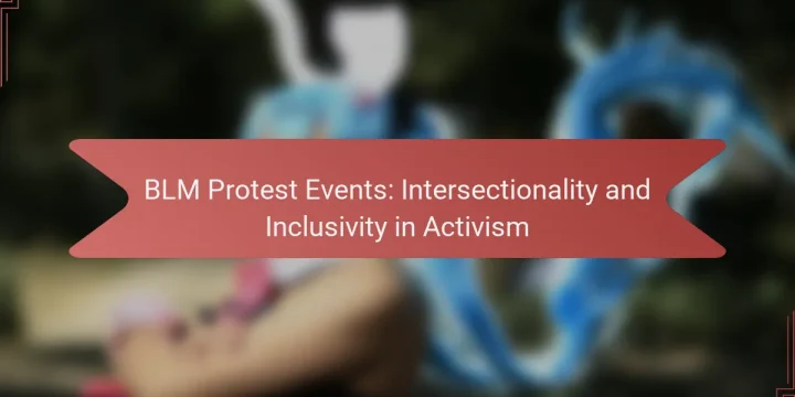 BLM Protest Events: Intersectionality and Inclusivity in Activism