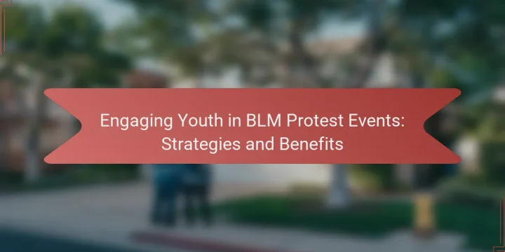 Engaging Youth in BLM Protest Events: Strategies and Benefits