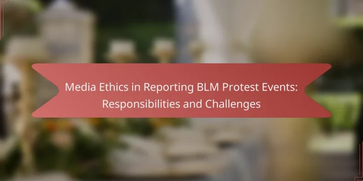 Media Ethics in Reporting BLM Protest Events: Responsibilities and Challenges
