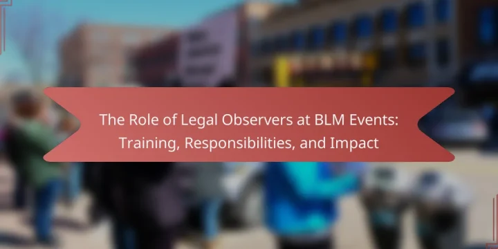 The Role of Legal Observers at BLM Events: Training, Responsibilities, and Impact