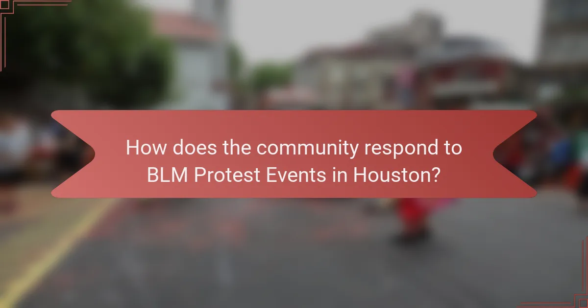 How does the community respond to BLM Protest Events in Houston?