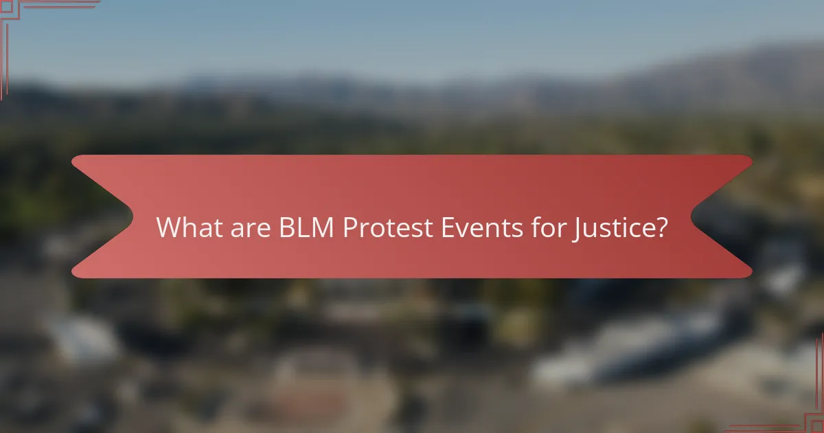 What are BLM Protest Events for Justice?