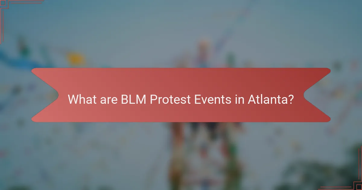 What are BLM Protest Events in Atlanta?
