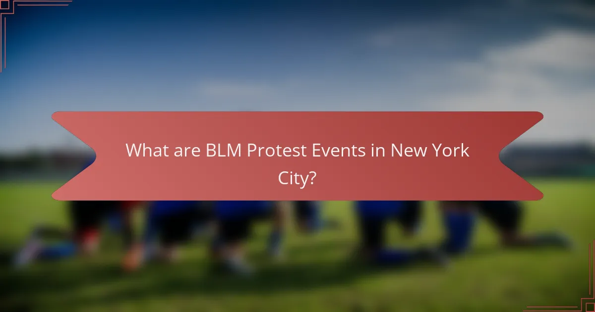 What are BLM Protest Events in New York City?