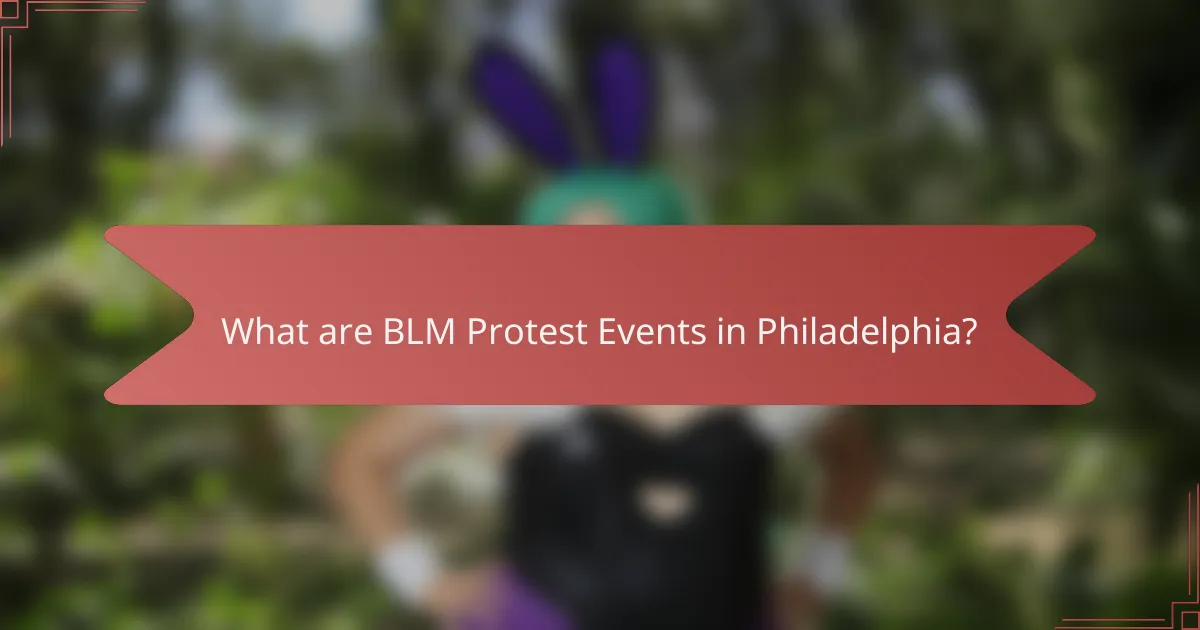 What are BLM Protest Events in Philadelphia?