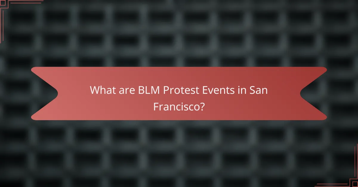 What are BLM Protest Events in San Francisco?