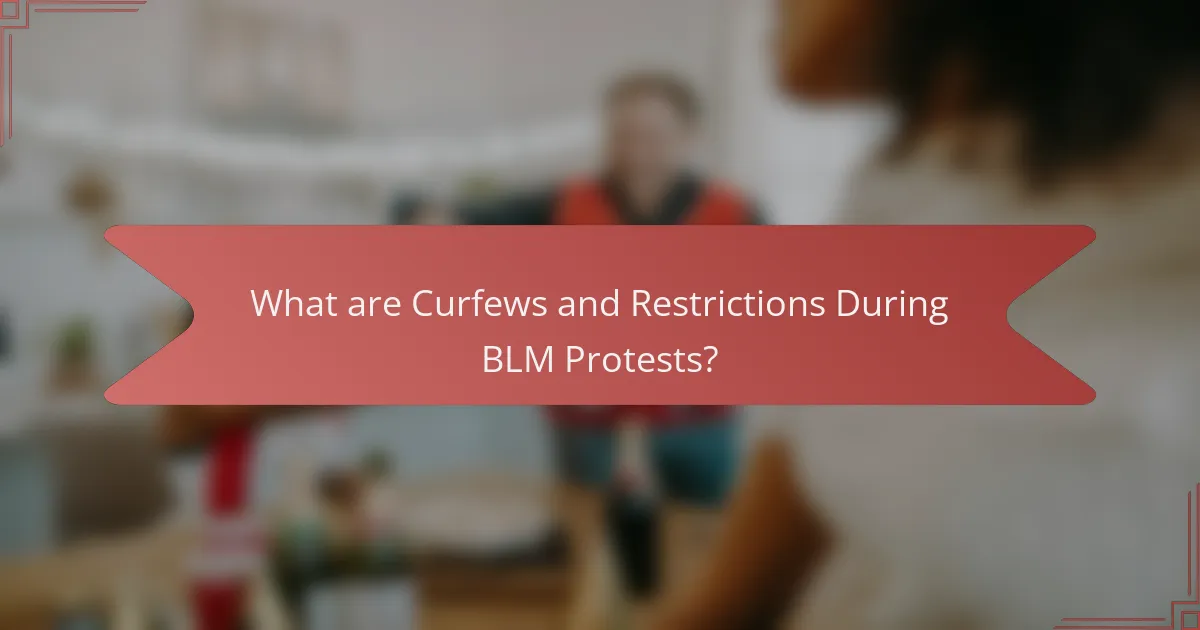 What are Curfews and Restrictions During BLM Protests?