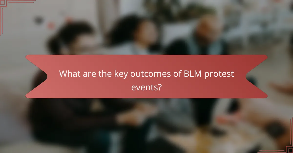 What are the key outcomes of BLM protest events?