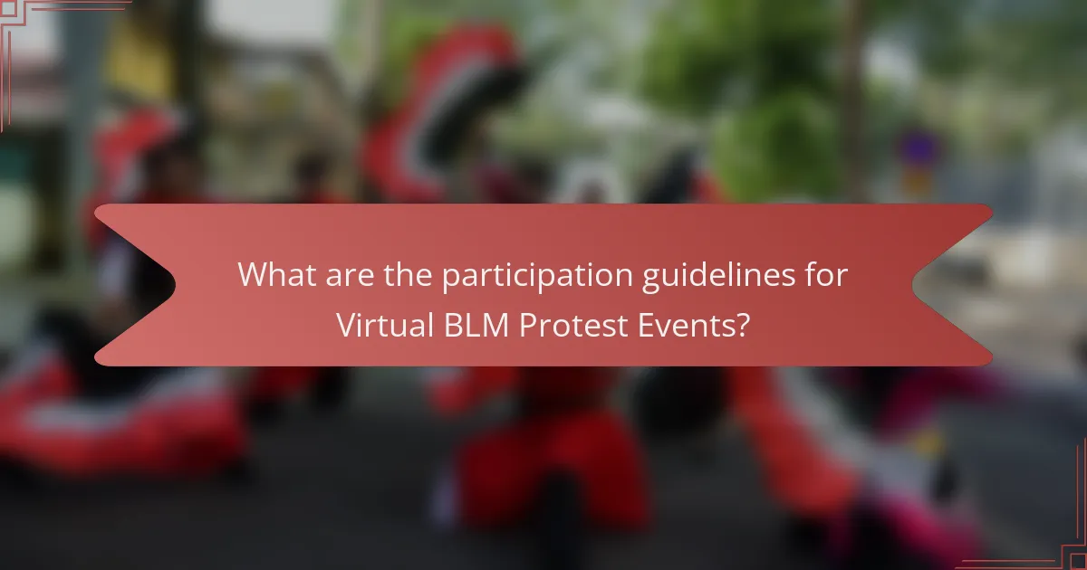 What are the participation guidelines for Virtual BLM Protest Events?