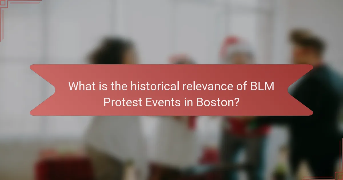 What is the historical relevance of BLM Protest Events in Boston?