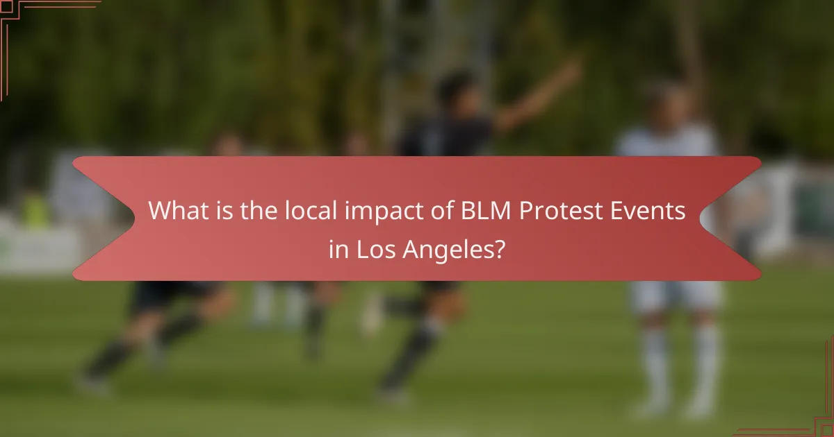 What is the local impact of BLM Protest Events in Los Angeles?