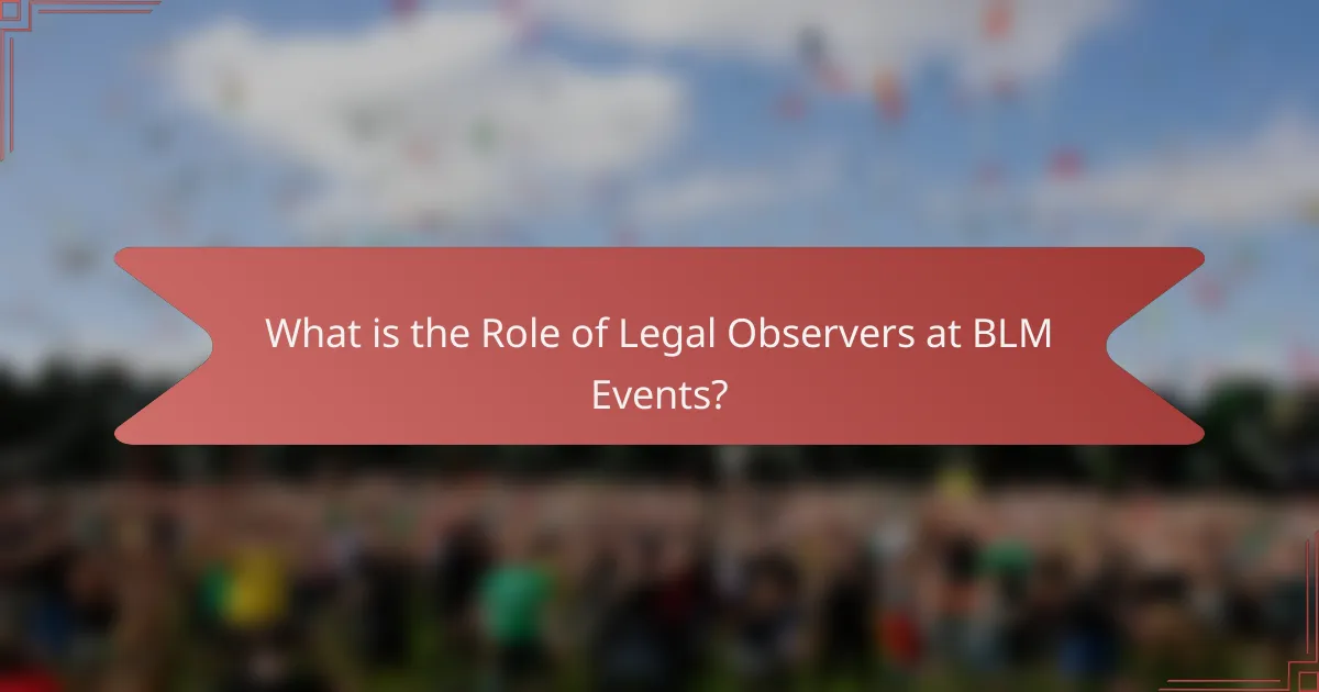 What is the Role of Legal Observers at BLM Events?
