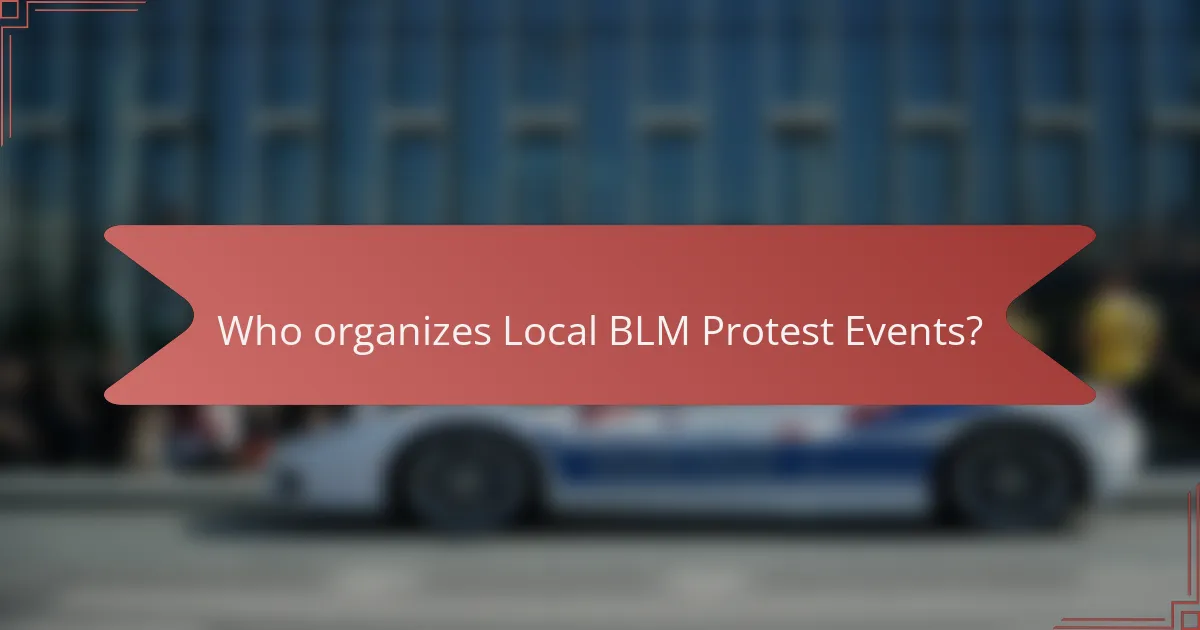Who organizes Local BLM Protest Events?